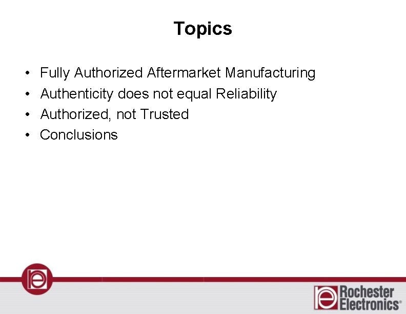 Topics • • Fully Authorized Aftermarket Manufacturing Authenticity does not equal Reliability Authorized, not