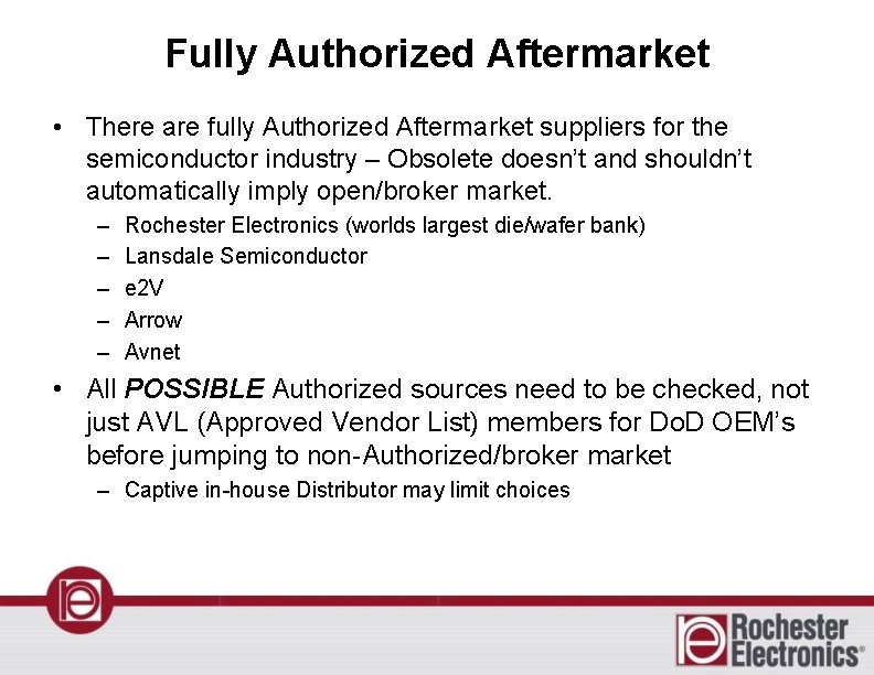 Fully Authorized Aftermarket • There are fully Authorized Aftermarket suppliers for the semiconductor industry