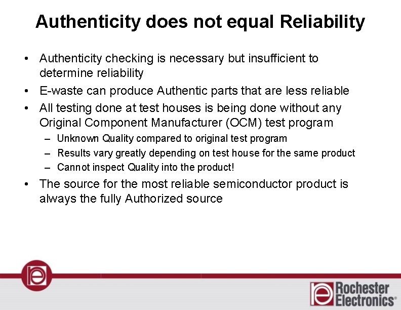 Authenticity does not equal Reliability • Authenticity checking is necessary but insufficient to determine