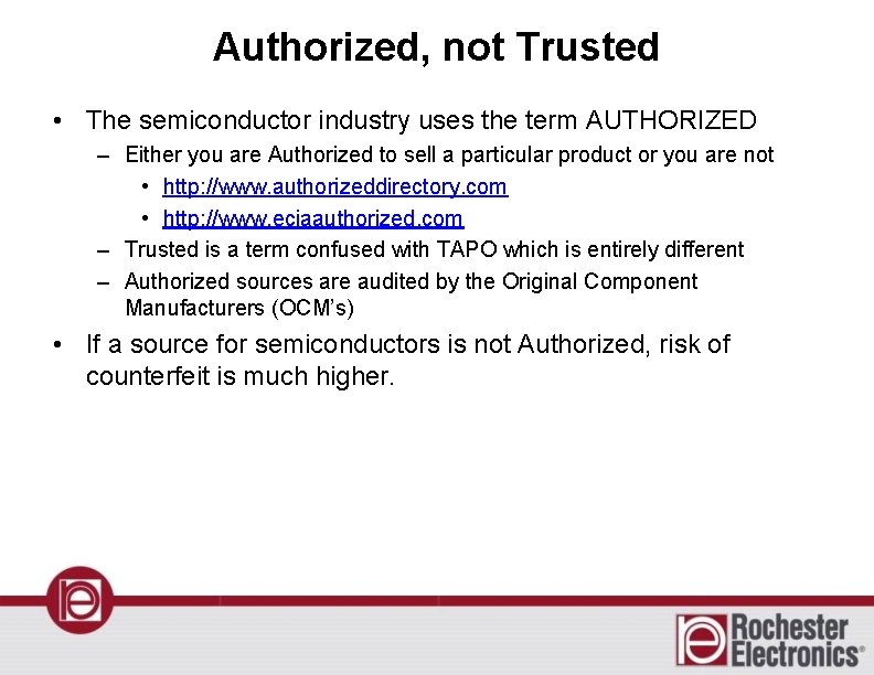Authorized, not Trusted • The semiconductor industry uses the term AUTHORIZED – Either you