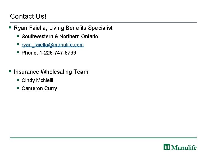 Contact Us! § Ryan Faiella, Living Benefits Specialist § Southwestern & Northern Ontario §