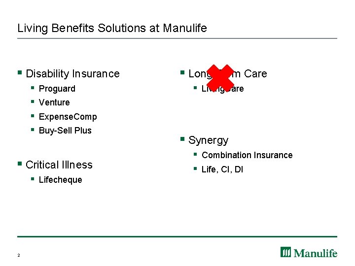 Living Benefits Solutions at Manulife § Disability Insurance § § Proguard § Living. Care