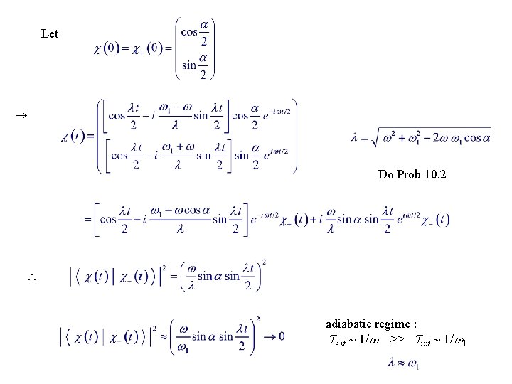 Let Do Prob 10. 2 adiabatic regime : Text ~ 1/ >> Tint ~