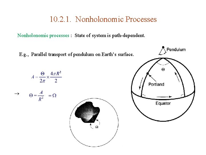 10. 2. 1. Nonholonomic Processes Nonholonomic processes : State of system is path-dependent. E.