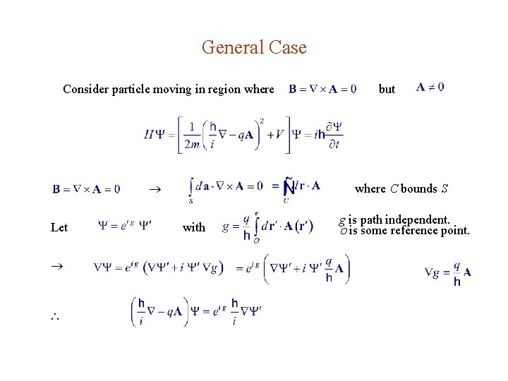 General Case Consider particle moving in region where Let but where C bounds S