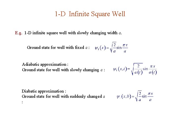 1 -D Infinite Square Well E. g. 1 -D infinite square well with slowly