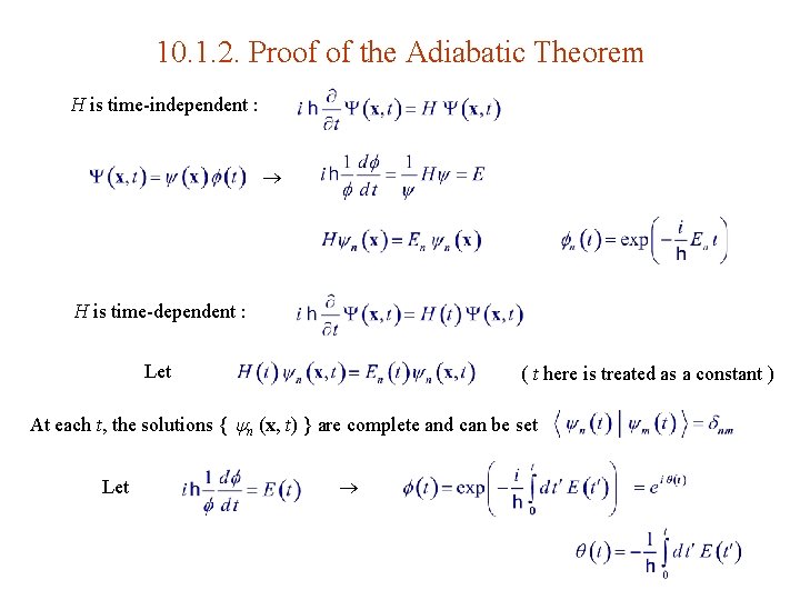 10. 1. 2. Proof of the Adiabatic Theorem H is time-independent : H is