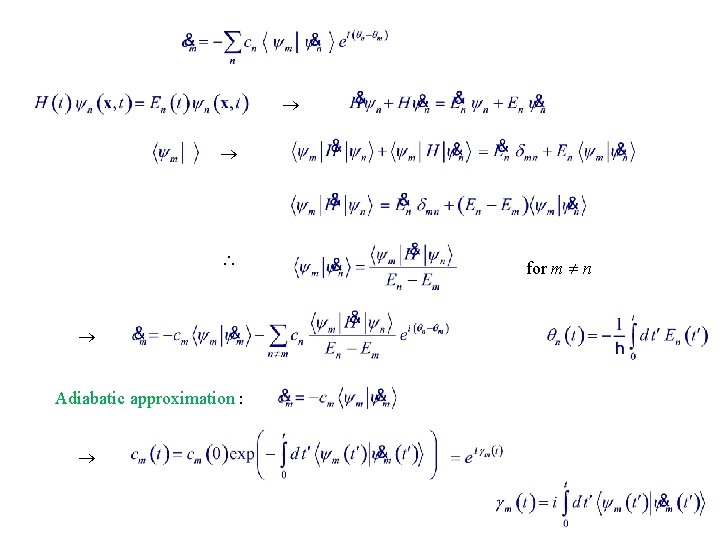  Adiabatic approximation : for m n 