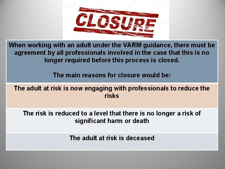 When working with an adult under the VARM guidance, there must be agreement by