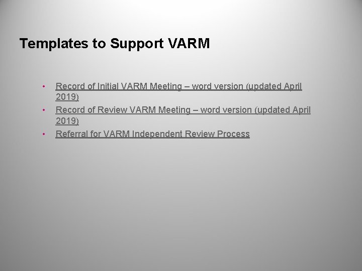 Templates to Support VARM • • • Record of Initial VARM Meeting – word