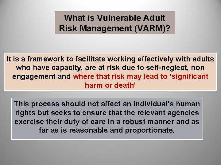 What is Vulnerable Adult Risk Management (VARM)? It is a framework to facilitate working
