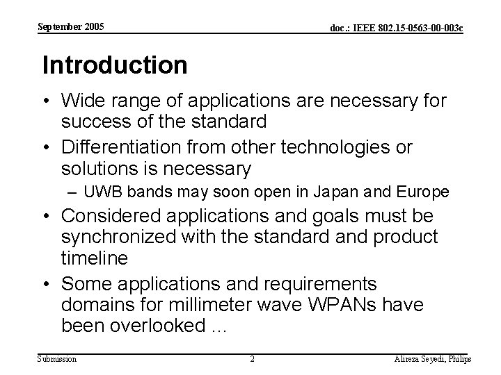 September 2005 doc. : IEEE 802. 15 -0563 -00 -003 c Introduction • Wide