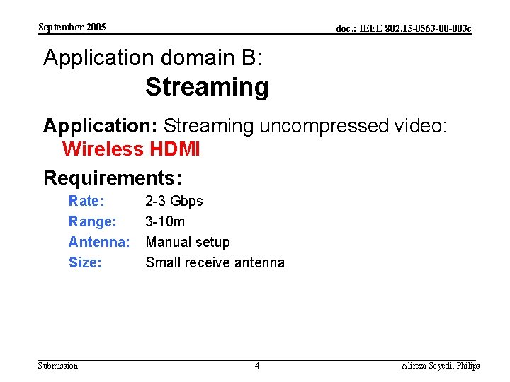 September 2005 doc. : IEEE 802. 15 -0563 -00 -003 c Application domain B:
