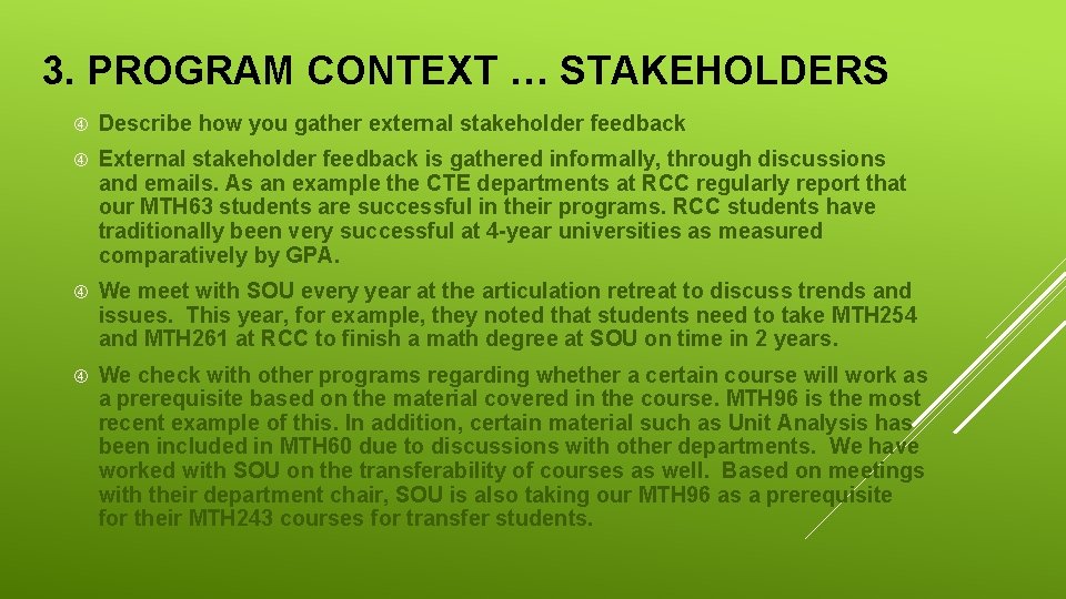3. PROGRAM CONTEXT … STAKEHOLDERS Describe how you gather external stakeholder feedback External stakeholder