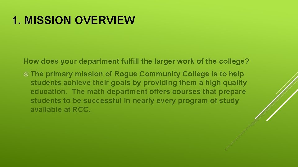 1. MISSION OVERVIEW How does your department fulfill the larger work of the college?