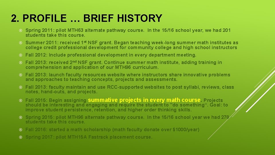 2. PROFILE … BRIEF HISTORY Spring 2011: pilot MTH 63 alternate pathway course. In
