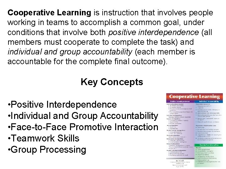 Cooperative Learning is instruction that involves people working in teams to accomplish a common