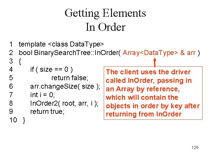 Getting Elements In Order 1 template <class Data. Type> 2 bool Binary. Search. Tree: