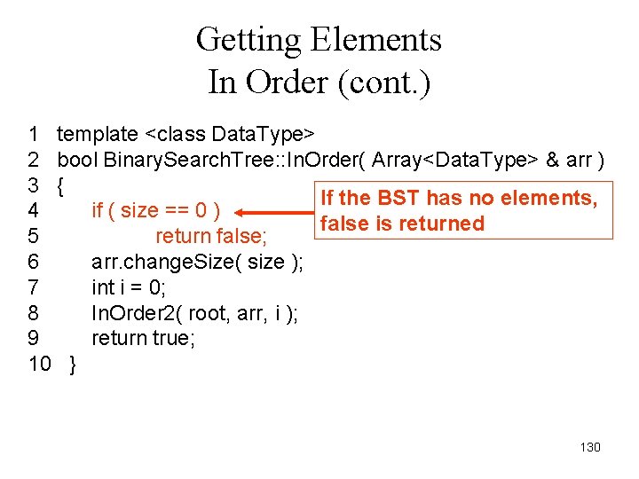Getting Elements In Order (cont. ) 1 template <class Data. Type> 2 bool Binary.