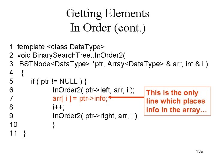 Getting Elements In Order (cont. ) 1 template <class Data. Type> 2 void Binary.