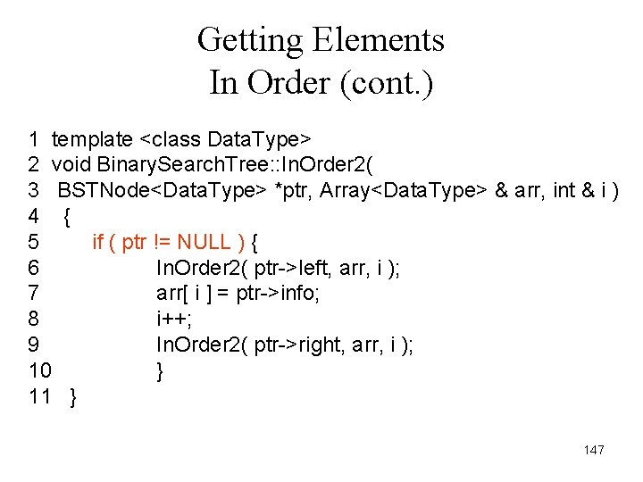Getting Elements In Order (cont. ) 1 template <class Data. Type> 2 void Binary.