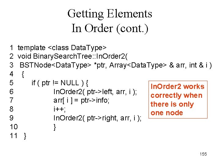 Getting Elements In Order (cont. ) 1 template <class Data. Type> 2 void Binary.