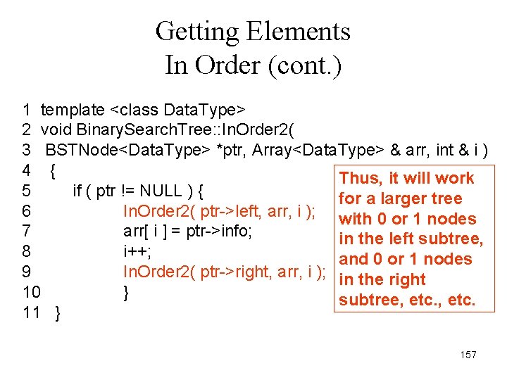 Getting Elements In Order (cont. ) 1 template <class Data. Type> 2 void Binary.