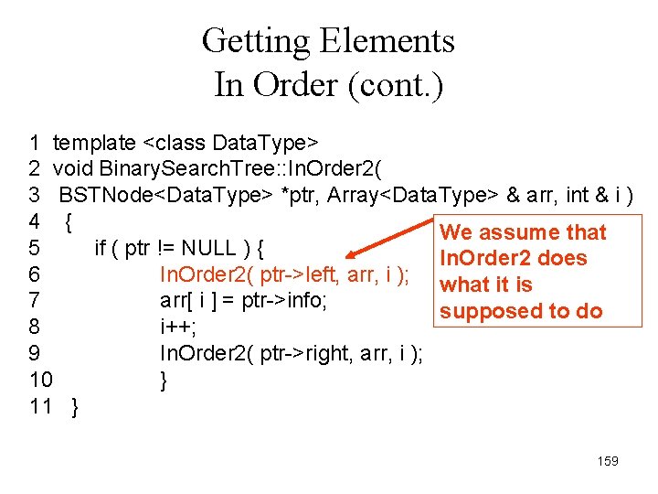 Getting Elements In Order (cont. ) 1 template <class Data. Type> 2 void Binary.