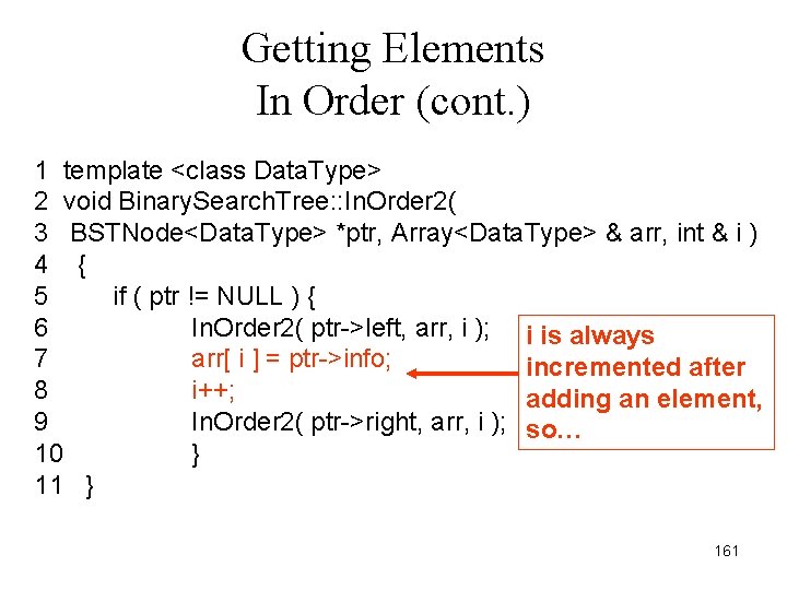 Getting Elements In Order (cont. ) 1 template <class Data. Type> 2 void Binary.