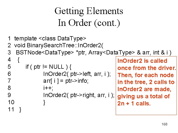 Getting Elements In Order (cont. ) 1 template <class Data. Type> 2 void Binary.