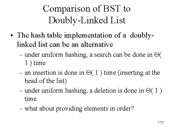 Comparison of BST to Doubly-Linked List • The hash table implementation of a doublylinked