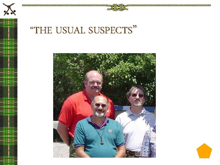 “THE USUAL SUSPECTS” 