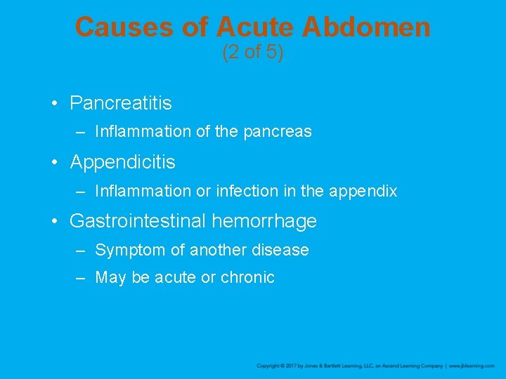 Causes of Acute Abdomen (2 of 5) • Pancreatitis – Inflammation of the pancreas