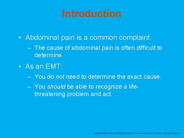 Introduction • Abdominal pain is a common complaint. – The cause of abdominal pain
