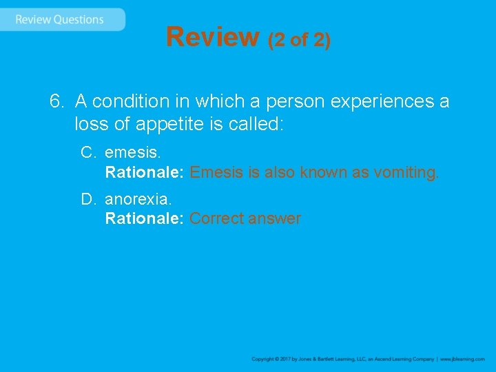 Review (2 of 2) 6. A condition in which a person experiences a loss