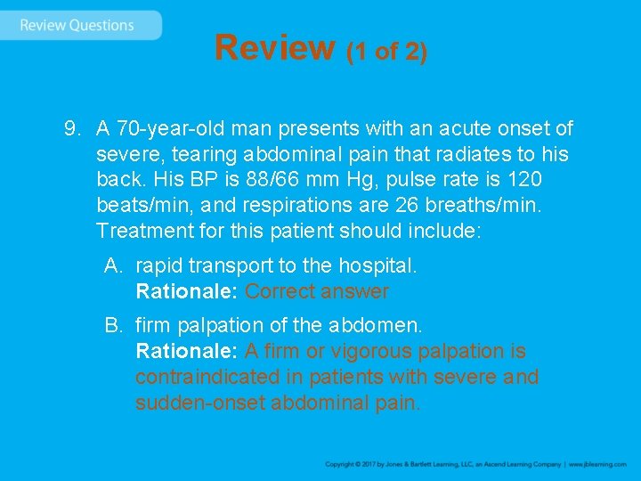 Review (1 of 2) 9. A 70 -year-old man presents with an acute onset