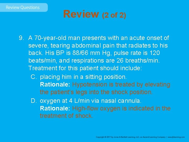Review (2 of 2) 9. A 70 -year-old man presents with an acute onset