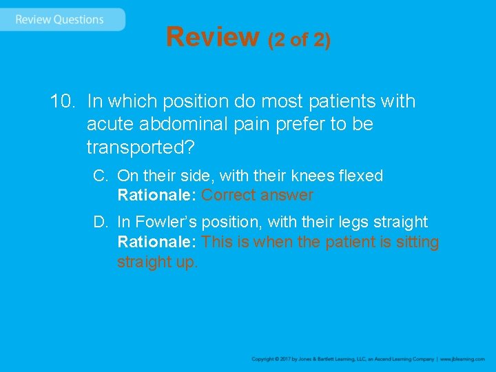 Review (2 of 2) 10. In which position do most patients with acute abdominal