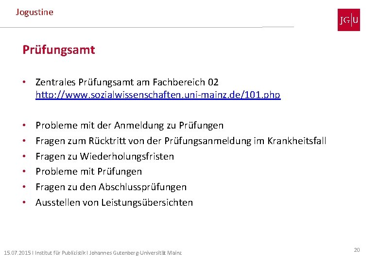 Jogustine Prüfungsamt • Zentrales Prüfungsamt am Fachbereich 02 http: //www. sozialwissenschaften. uni-mainz. de/101. php