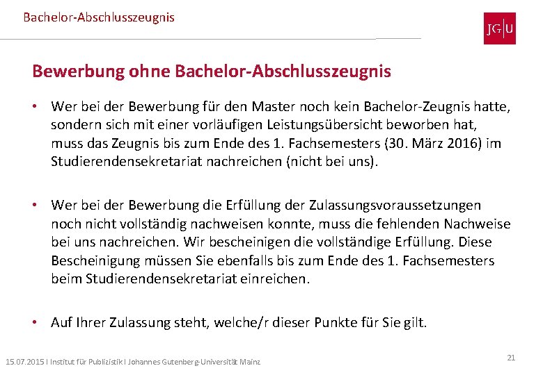 Bachelor-Abschlusszeugnis Bewerbung ohne Bachelor-Abschlusszeugnis • Wer bei der Bewerbung für den Master noch kein