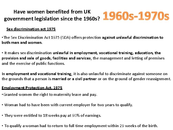 Have women benefited from UK government legislation since the 1960 s? 1960 s-1970 s