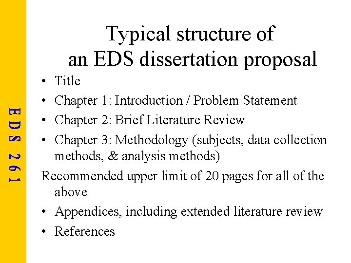 Typical structure of an EDS dissertation proposal • • Title Chapter 1: Introduction /