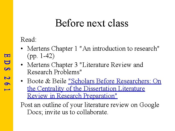 Before next class Read: • Mertens Chapter 1 "An introduction to research" (pp. 1