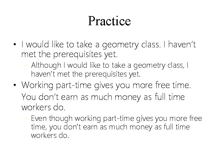 Practice • I would like to take a geometry class. I haven’t met the