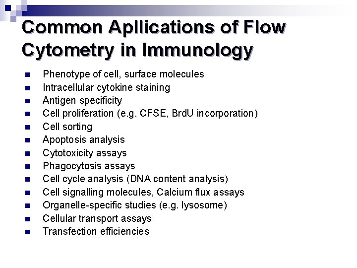 Common Apllications of Flow Cytometry in Immunology n n n n Phenotype of cell,