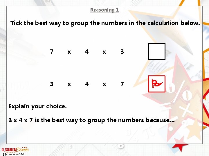 Reasoning 1 Tick the best way to group the numbers in the calculation below.