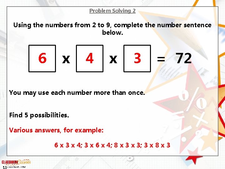 Problem Solving 2 Using the numbers from 2 to 9, complete the number sentence