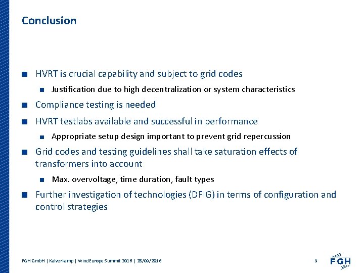 Conclusion HVRT is crucial capability and subject to grid codes Justification due to high