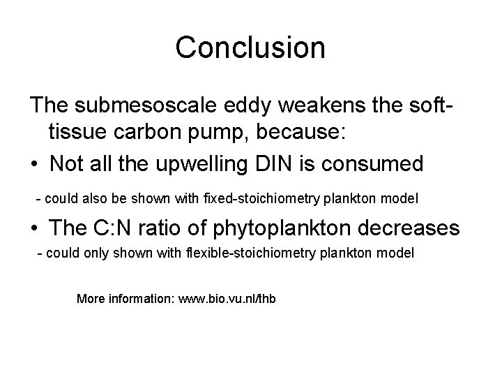 Conclusion The submesoscale eddy weakens the softtissue carbon pump, because: • Not all the