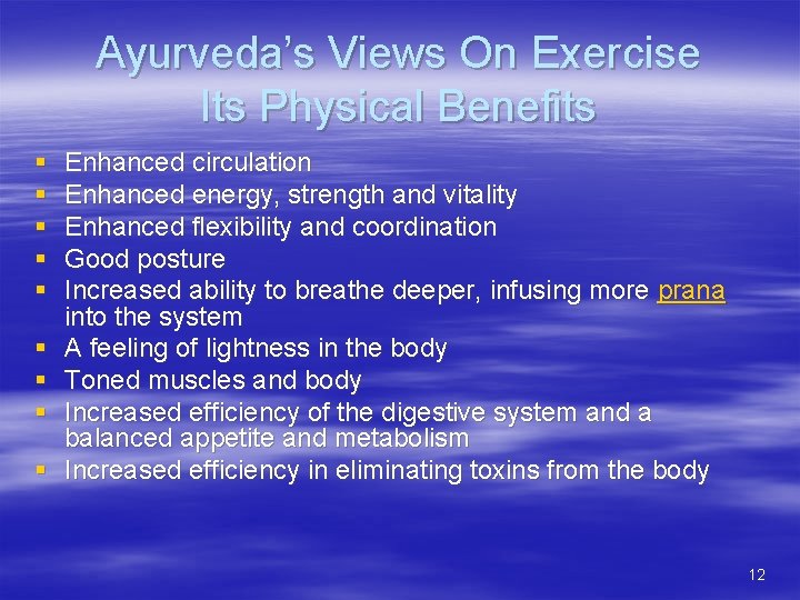 Ayurveda’s Views On Exercise Its Physical Benefits § § § § § Enhanced circulation